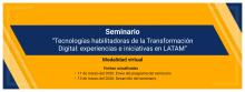 Seminario Iberoamericano "Tecnologías habilitadoras de la Transformación Digital: experiencias e iniciativas en LATAM